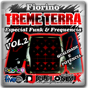 Fiorino Treme Terra Vol 2 Especial Funk e Frequen...