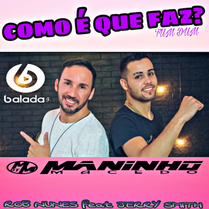 ROB NUNES feat JERRY SMITH -COMO E QUE FAZ  - Djm...