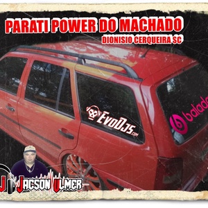 CD PARATI POWER DO MACHADO BY DJ JACSON
