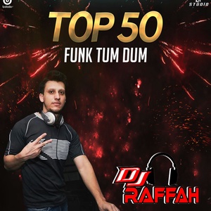TOP 50 FUNK TUM DUM - DJ RAFFAH