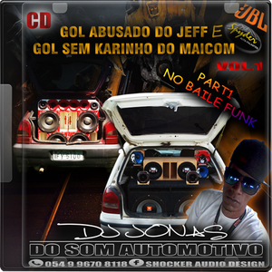 CD GOL ABUSADO... PART1 NO BAILE FUNK