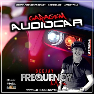 CD Garagem AudioCar - DJ Frequency Mix