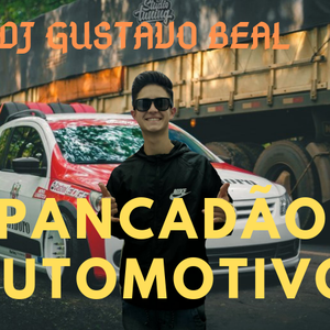 PANCADAO AUTOMOTIVO - DJ GUSTAVO BEA L