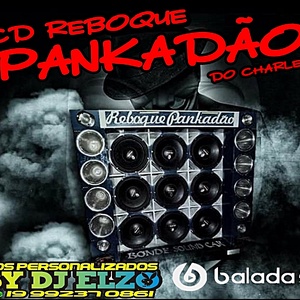 CD REBOQUE PANCADAO DO CHARLES DJ ELZO