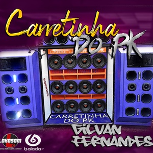 Carretinha do PK - DJ Gilvan Fernandes