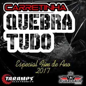 Carretinha Quebra Tudo Dj Lucas Scaccio
