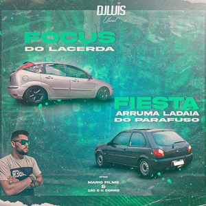 FOCUS DO LACERDA E FIESTA DO PARAFUSO