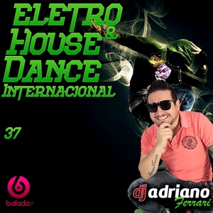ELETRO-HOUSE DANCE INTERNACIONAL VOL 37