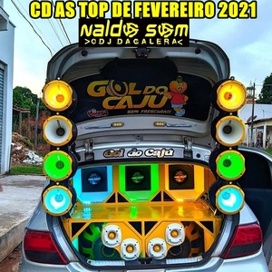 CD AS TOP DE FEVEREIRO 2021 NALDO SOM