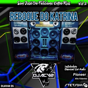 REBOQUE DO KATRINA VOL 2 DJ ACV2