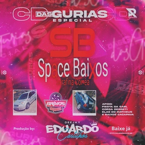 CD DAS GURIAS ESPECIAL SPACE BAIXOS