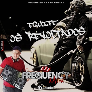 CD Os Revoltados 2021 - DJ Frequency Mix