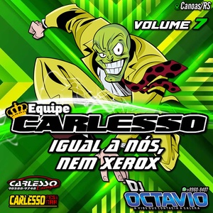 EQUIPE CARLESSO VOLUME 7 - DJ OCTAVIO