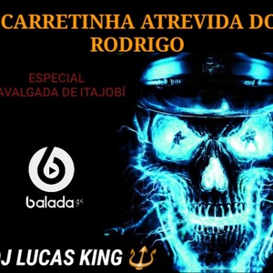 CARRETINHA ATREVIDA DO RODRIGO - ESP. C.