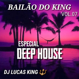 BAILAO DO KING VOL.7 ESP. DEEP HOUSE