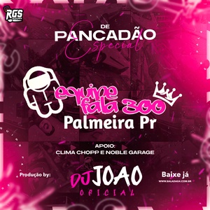 CD - EQUIPE FALA 300 - ESPECIAL PANCADAO
