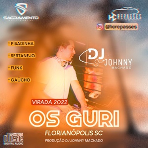 CD OS GURI FLORIANOPOLIS SC PRODUCAO  DJ JOHNNY M...