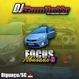 CD FOCUS ABUSADO - DJ CAMILOTTO