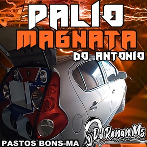PALIO MAGNATA - DJ RENAN MS