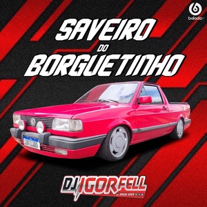 Saveiro do Borguetinho By Dj Igor Fel