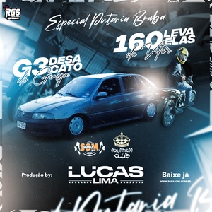 G3 Desacato do Guga e 160 Leva Elas do V