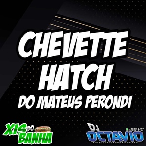 CHEVETTE HATCH DO MATEUS PERONDI VOL 1