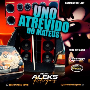 UNO ATREVIDO DO MATEUS