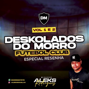 DESKOLADOS DO MORRO FC VOL01