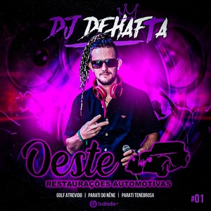 OESTE RESTAURACOES 1 EDICAO DJ DEHAFTA