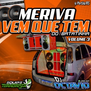 MERIVA VEM QUE TEM DO BATATINHA VOLUME 3