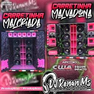 CARRETINHA MALCRIADA E CARRETINHA MALVADONA