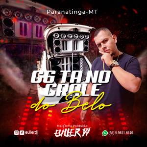 G6 TA NO GRALE DO BELO - EULLER DJ