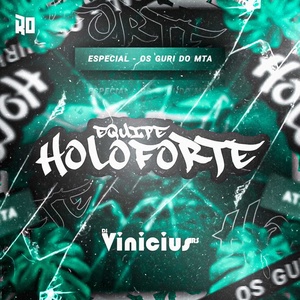 EQUIPE HOLOFORTE ESP OS GURI DO MTA