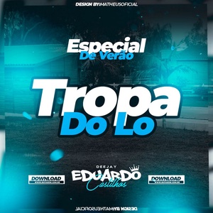 TROPA DO LO ESP DE VERAO