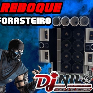 REBOQUE FORASTEIRO ELETRO FUNK  DJ NILO