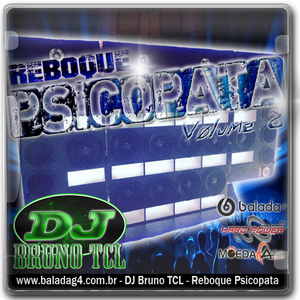 Reboque Psicopata VOL 2- DJ Bruno TCL