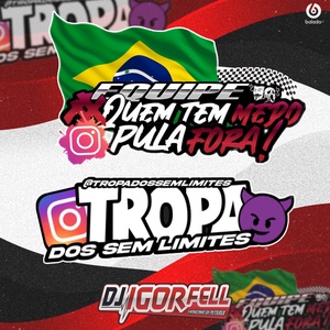 Eqp Quem Tem Medo Pula Fora e Tropa dos
