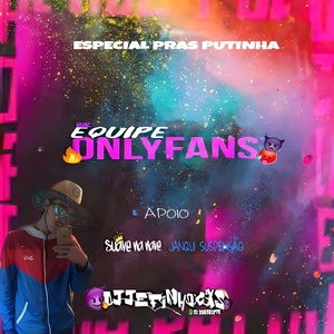 EQUIPE ONLYFANS ESP PRAS PUTINHA