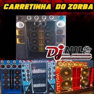 CARRETINHA DO ZORBA 2023 DJ NILO