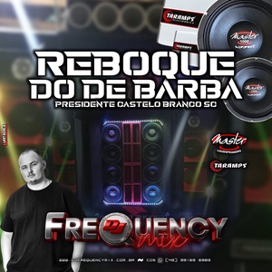 CD Reboque do de Barba - DJFrequencyMix