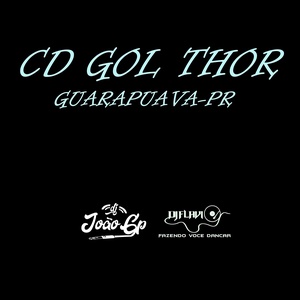 CD - GOL  THOR GUARAPUAVA - PR