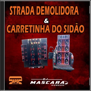 STRADA DEMOLIDORA E CARRETINHA DO SIDAO