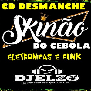 CD DESMANCHE SKINAO DO CEBELO BY DJ ELZO