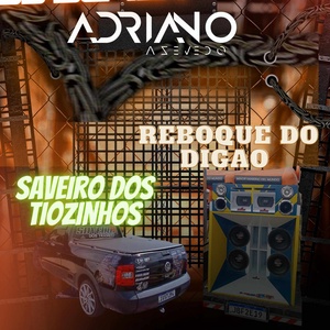 CD REBOQUE DO DIGAO E SAVEIRO DOS TIOZIN