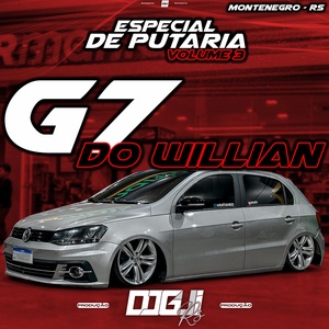 G7 DO WILLIAN ESPECIAL DE PUTARIA VOL 3