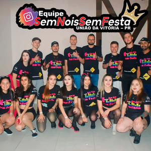 Equipe Sem Nois Sem Festa VOL01