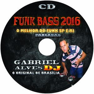 CD FUNK BASS 2016 DJ GABRIEL ALVES