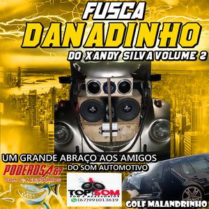 FUSCA DANADINHO DO XANDY SILVA VOLUME 2