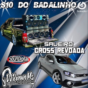 S10 DO BADALINHO E SAVEIRO REVOADA