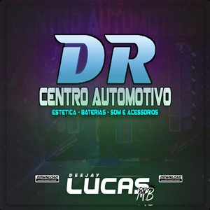 DR CENTRO AUTOMOTIVE VOL.7 - DJ Lucas MB